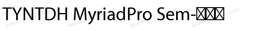 TYNTDH MyriadPro Sem字体转换
